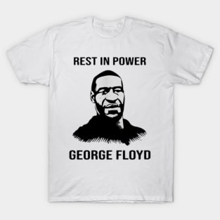 rest in power george floyd T-Shirt